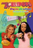 Die Lollipops - Sing wie ein Lollipop! Die Lollipops - Sing wie ein Lollipop!