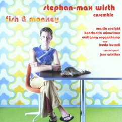 Fish & Monkey - Wirth,Stephan-Max Ensemble