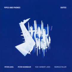 Pipes And Phones - Lehel,Peter/Schindler,Peter/Joos,Herbert,Falle,M.
