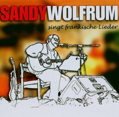 Sandy Wolfrum Singt Fränkische Lieder - Wolfrum,Alexander "Sandy"