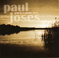 Gold In A Muddy River - Joses,Paul