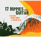 17 Hippies Play Guitar Feat.Marc Ribot&J