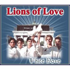 White Dove-Friedenshymne - Lions Of Love