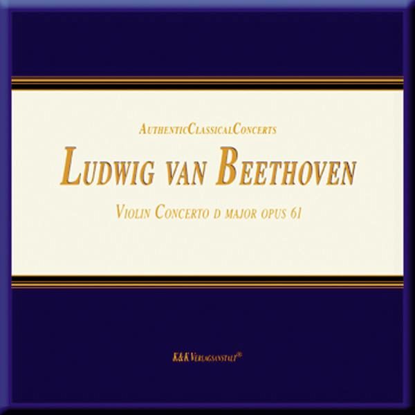 Violinkonzert D-Dur Op.61 Violinkonzert D-Dur Op.61