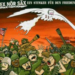 Ein Stinker Für Den Frieden - Ex Nör Säx Ein Stinker Für Den Frieden - Ex Nör Säx