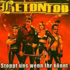 Stoppt Uns Wenn Ihr Könnt - Betontod Stoppt Uns Wenn Ihr Könnt - Betontod