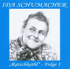 Ratschkathl-Folge 1 - Schumacher,Ida