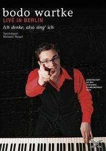 Bodo Wartke - Ich denke, also sing ich (Live in Berlin)