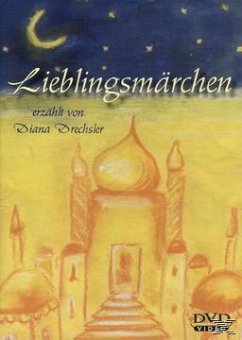 Lieblingsmärchen- erzählt von Diana Drechsler Lieblingsmärchen- erzählt von Diana Drechsler