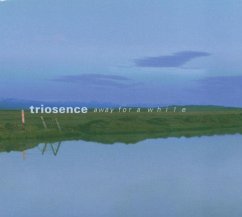 Away For A While - Triosence