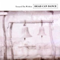 Toward The Within - Dead Can Dance