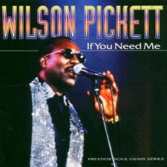 If You Need Me - Pickett,Wilson