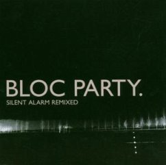 Silent Alarm (Remixed Album) - Bloc Party