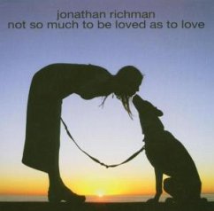 Not So Much To Be Loved As Not So Much To Be Loved As