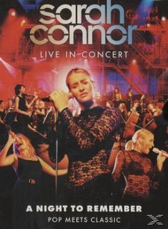 Sarah Connor - Live in Concert - A Night to Remember - Pop Meets Classic