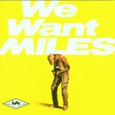 We Want Miles We Want Miles