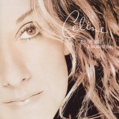 All The Way...A Decade Of Song - Dion,Céline