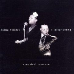 Lester Young A Musical Romance - Billie Holiday (Sänger) und Lester (Instrumentalmusiker) Young