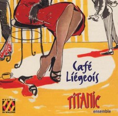 Café Liegeois-Salonmusik - Titanic Ensemble/Tivoli Band