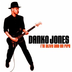 I'M Alive And On Fire - Jones,Danko