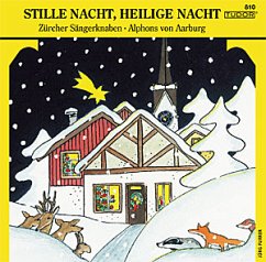 Stille Nacht,Heilige Nacht - Zürcher Sängerknaben/Aarburg,Alphons Von