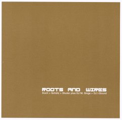 Roots And Wires - Koch/Schütz/Studer/Dj M.Singe