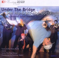 Under The Bridge Hip Brass Hop - Swiss Army Brass Band Meets Swiss Hip Hop Group Under The Bridge Hip Brass Hop - Swiss Army Brass Band Meets Swiss Hip Hop Group
