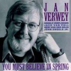 You Must Believe In Spring - Verwey,Jan
