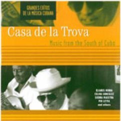 Casa De La Trova - Music From The South Of Cuba