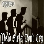 Dead Girls Don'T Cry