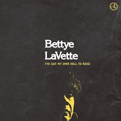 I'Ve Got My Own Hell To Raise - Lavette,Bettye