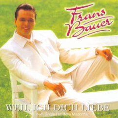 Weil ich dich liebe - Frans Bauer