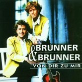 *NEU:Von Dir Zu Mir : Brunner&Brunner *NEU:Von Dir Zu Mir : Brunner&Brunner