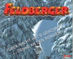 Über Nacht Hat'S Geschneit/Denke An Den Morgen - Feldberger