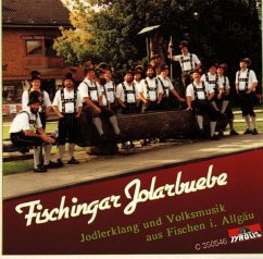 Jodlerklang Und Volksmusik Aus Fischen I.Allgäu - Fischingar Jolarbuebe