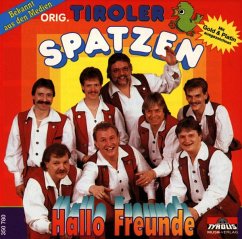 Hallo Freunde - Tiroler Spatzen,Original