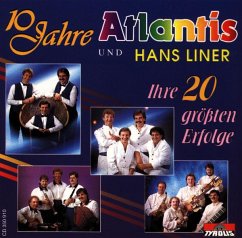 10 Jahre/Ihre 20 Größten Erfolge - Atlantis & Liner,Hans Band