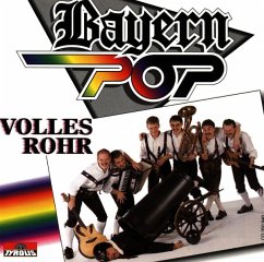 Volles Rohr - Bayern Pop
