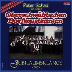 Jubiläumsklänge - Schad,Peter Und Seine Oberschwäbischen Dorfmusikan