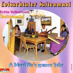 A Musi Für's Ganze Jahr/Echte Volksmusik - Loisachtaler Saitenmusi