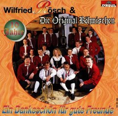 10 Jahe-Ein Dankeschön - Rösch,Wilfried & Die Original Böhmischen