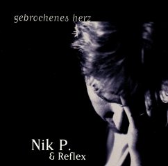 Gebrochenes Herz - Nik P.& Reflex