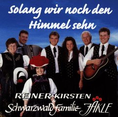 Solang Wir Noch Den Himmel - Kirsten,Reiner/Schwarzwaldfamilie Jäkle