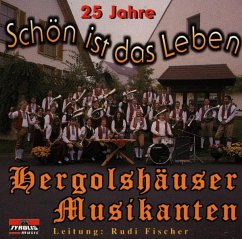 25 Jahre/Schön Ist Das Leben - Hergolshäuser Musikanten