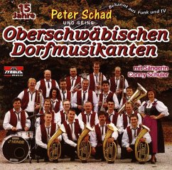 15 Jahre - Schad,Peter Und Seine Oberschwäbischen Dorfmusikan