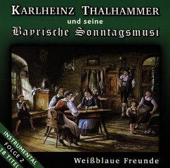 Weissblaue Freunde - Thalhammer,Karlheinz &Seine Bayrische Sonntagsmusi