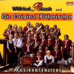 Musikantenliebe - Rösch,Wilfried & Die Original