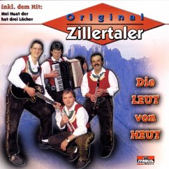 Die Leut Von Heut - Zillertaler,Original