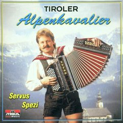 Servus Spezi - Tiroler Alpenkavaliere