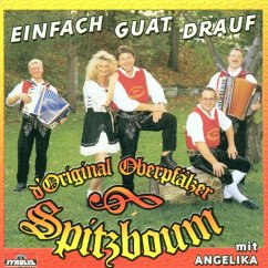 Einfach Guat Drauf - Oberpfälzer Spitzboum,Original